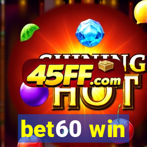 bet60 win